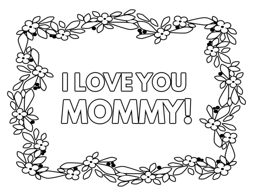 Free Printable I Love You Mom Coloring Pages With Flower Border