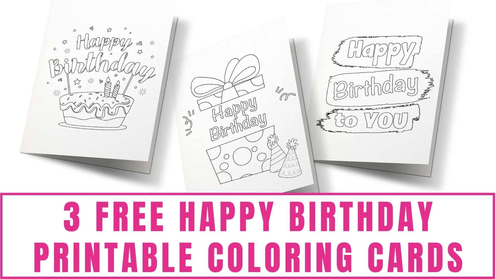 3 Free Happy Birthday Printable Coloring Cards