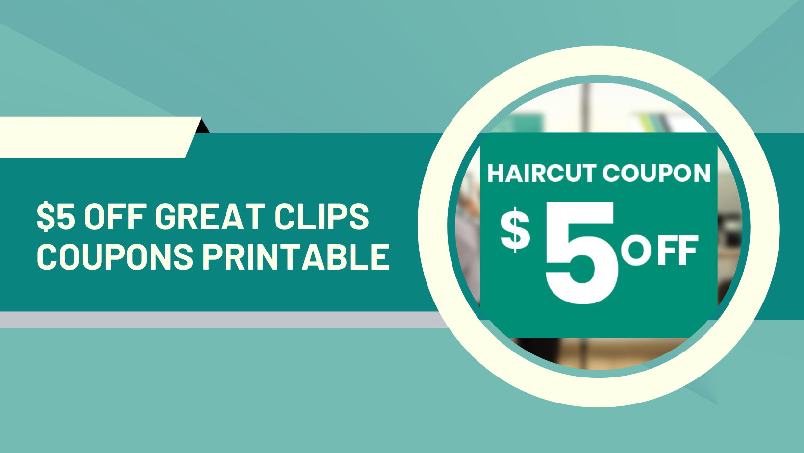  5 OFF Great Clips Coupons Printable March 2026