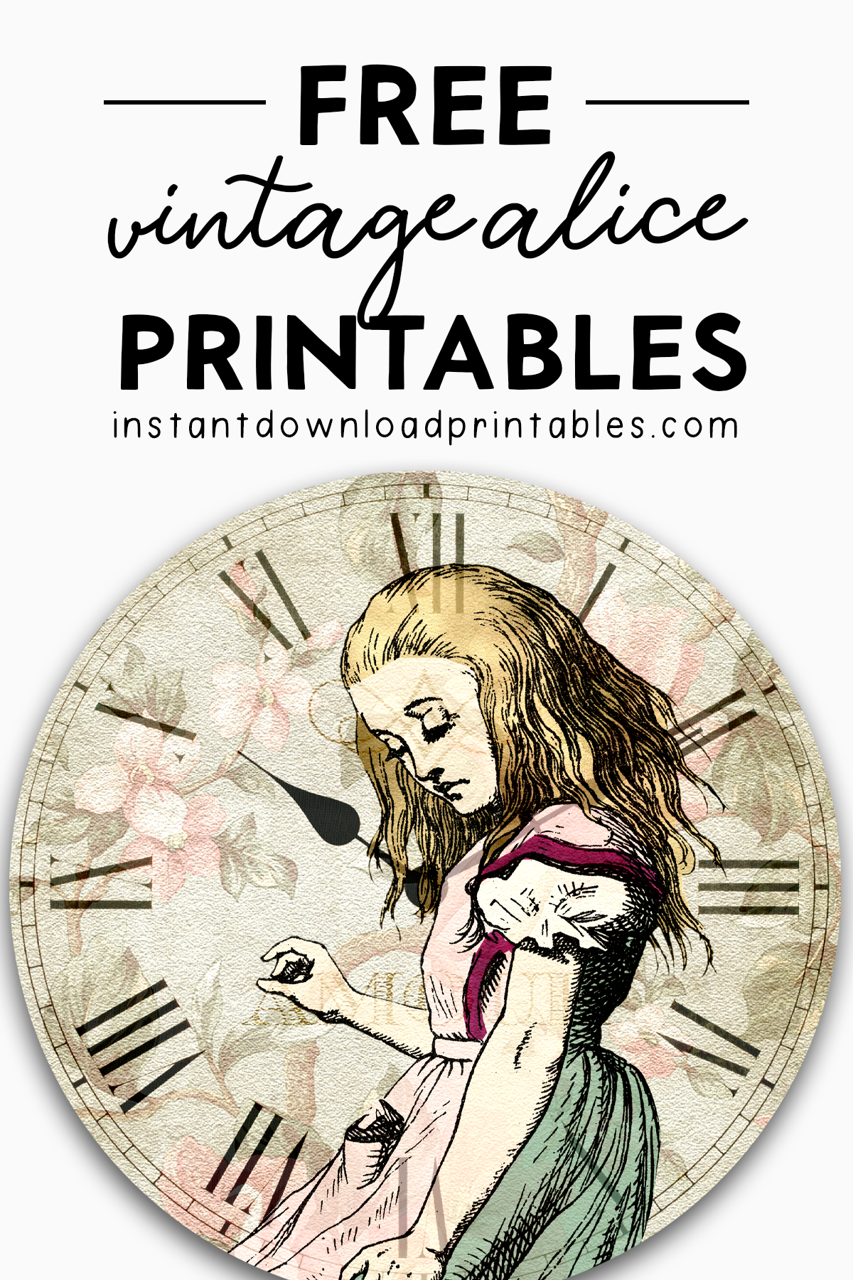 Free Alice In Wonderland Clocks Vintage Shabby Floral For Art Journaling Instant Download Printables Instant Download Printables