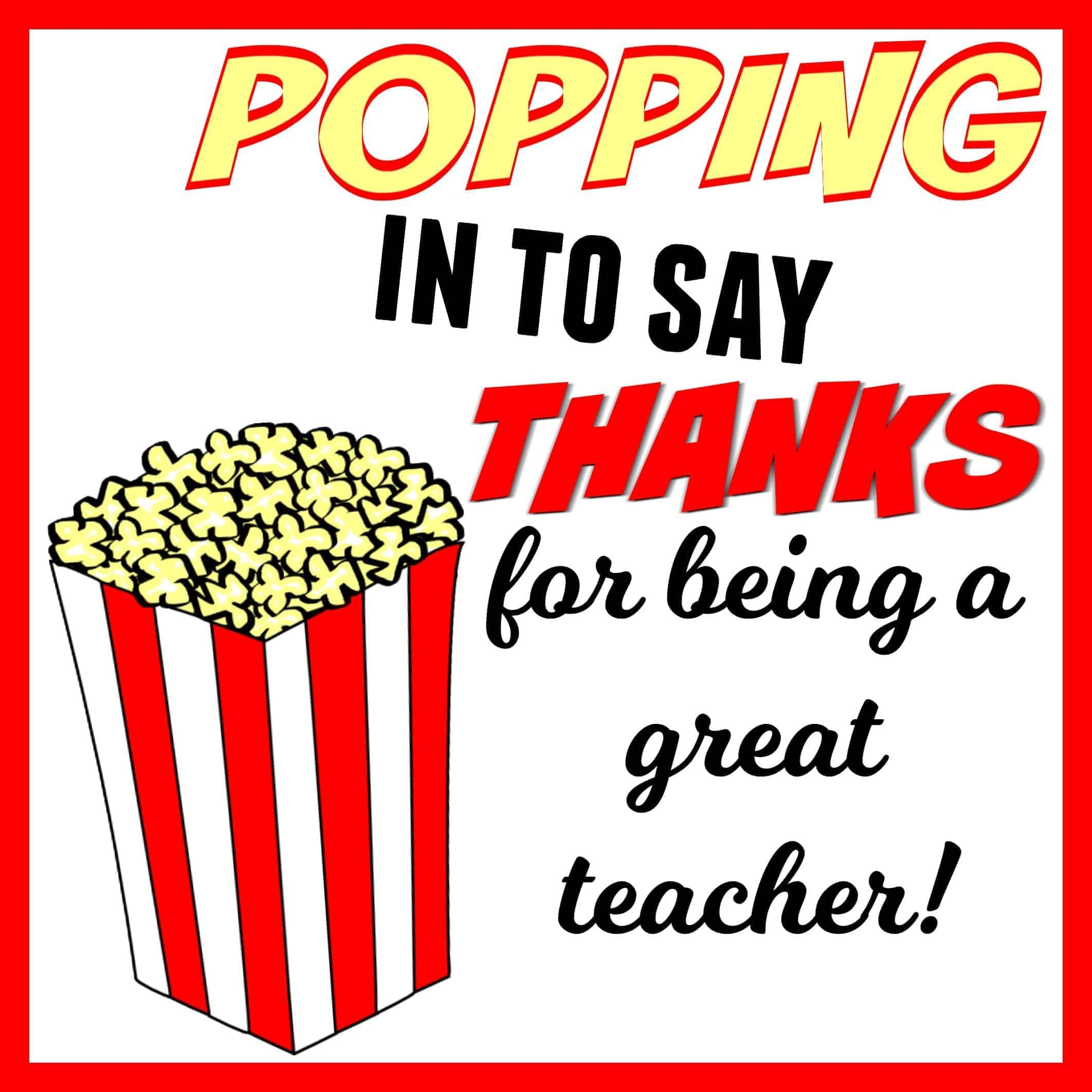 POPPING In To Say THANKS Popcorn Themed Teacher Gift Free Printable Tag Mama Cheaps POPPING In To Say THANKS Popcorn Themed Teacher Gift Free Printable Tag Mama Cheaps